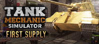 Tank Mechanic Simulator - First Supply DLC