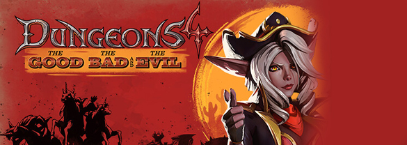 Dungeons 4 - The Good, the Bad and the Evil