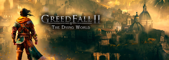 GreedFall II: The Dying World (Ранний доступ)