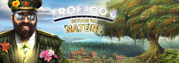 Tropico 6 - Return to Nature