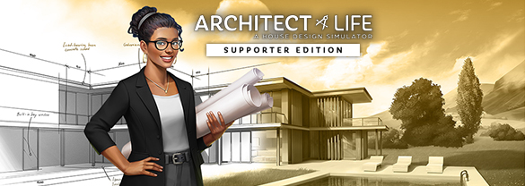 Architect Life: A House Design Simulator - Supporter Edition