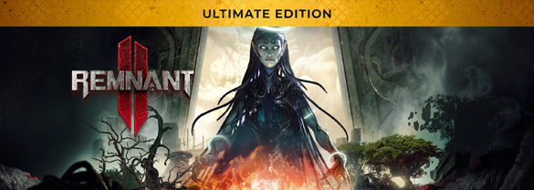 REMNANT II® - Ultimate Edition