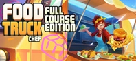 Food Truck Chef - Full Course Edition