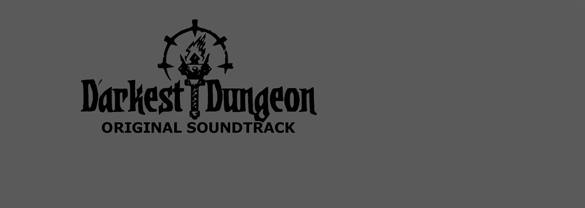 Darkest Dungeon® Soundtrack