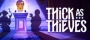 Thick As Thieves