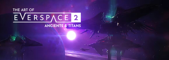 The Art of EVERSPACE™ 2 - Ancients & Titans