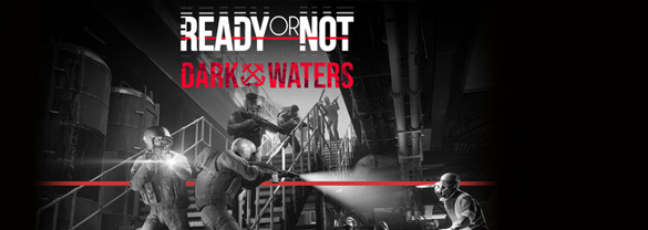 Ready or Not: Dark Waters