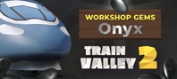 Train Valley 2: Workshop Gems - Onyx