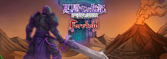 The Black Knight Chronicles - The Quest beyond Destiny: Foretold