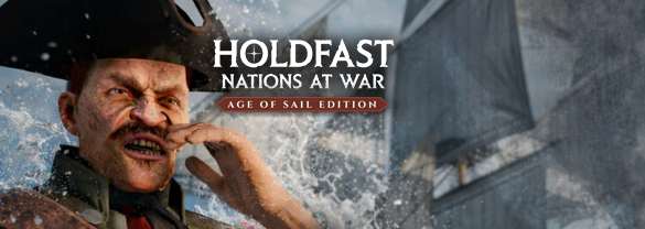Holdfast: Nations At War - Age of Sail Edition