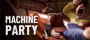Machine Party