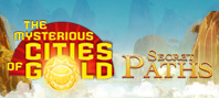 Mysterious Cities of Gold: Secret Paths